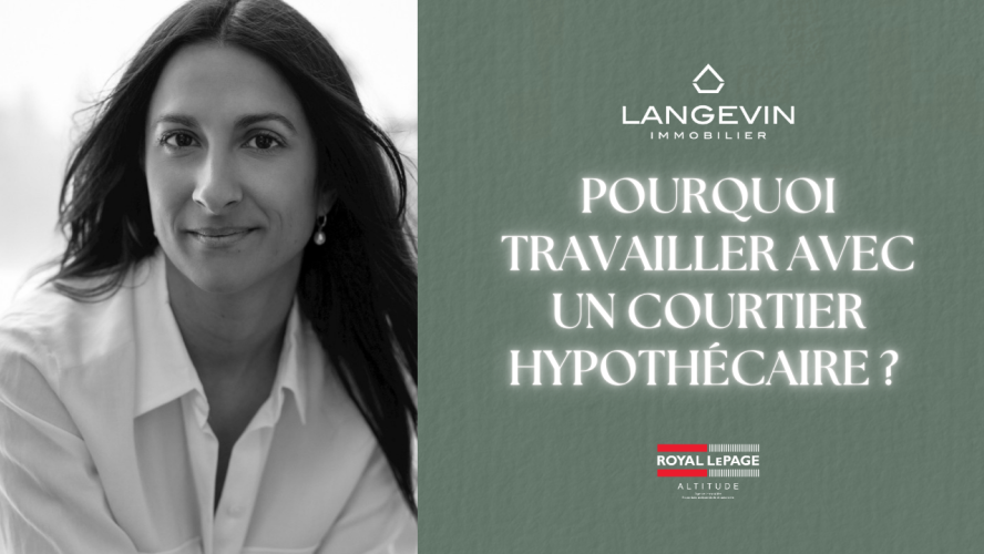 Pourquoi travailler avec un courtier hypothécaire?